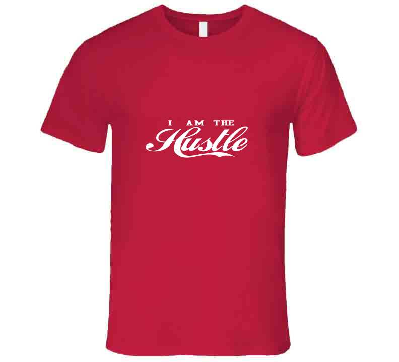 I Am The Hustle ( Red ) T Shirt