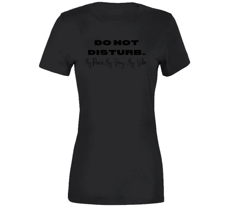 Do Not Disturb.. Green Ladies T Shirt