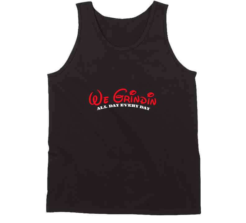 We Grindin' T Shirt