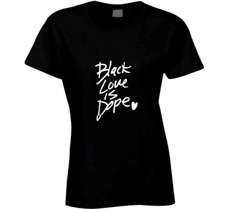 Black Love Is Dope ( Lime ) T Shirt