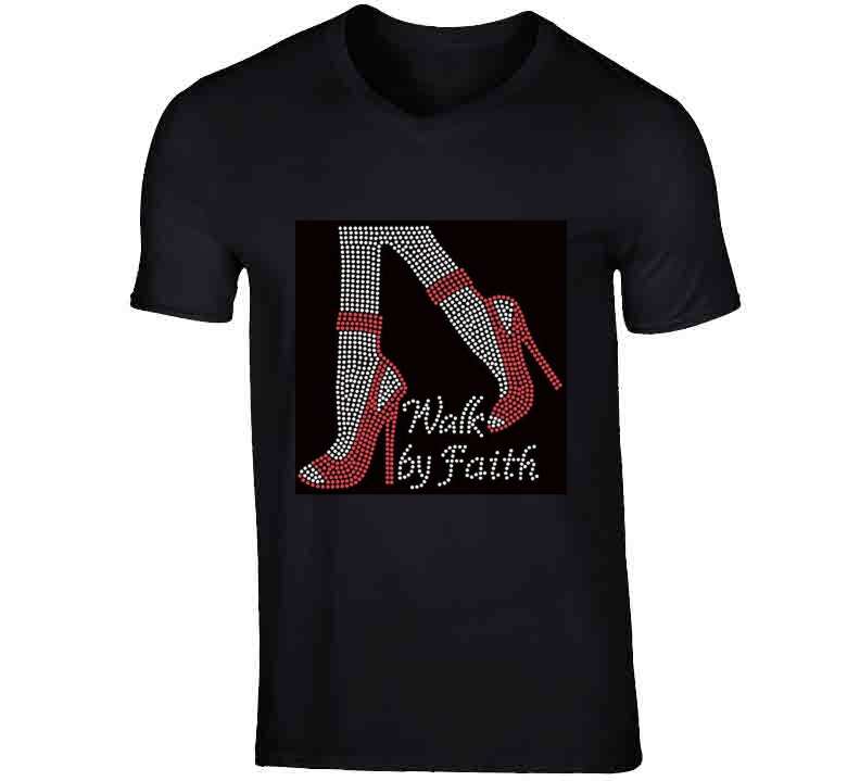 Walk By Faith  T Shirt