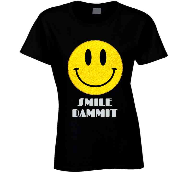 Smile Dammit Black  T Shirt