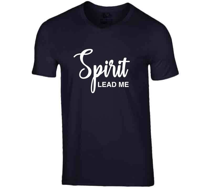 Spirit Lead Me ( Blue )  T Shirt