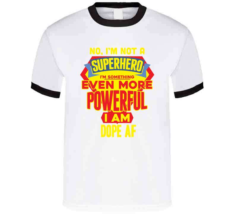 Dope A F Tees T Shirt