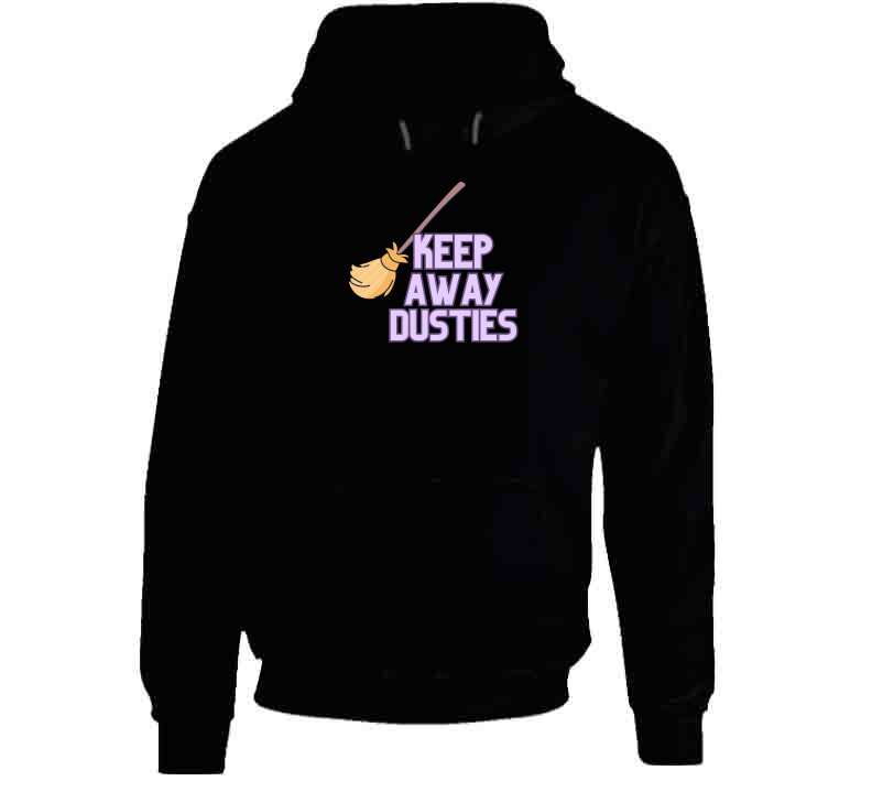 Keep Away Dusties  T Shirt