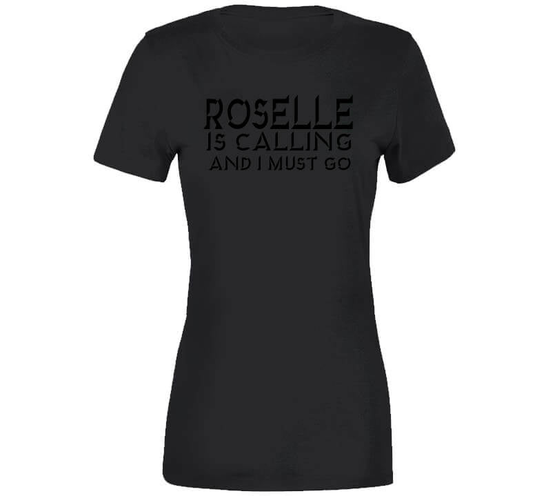 Roselle Is Calling Tee T Shirt