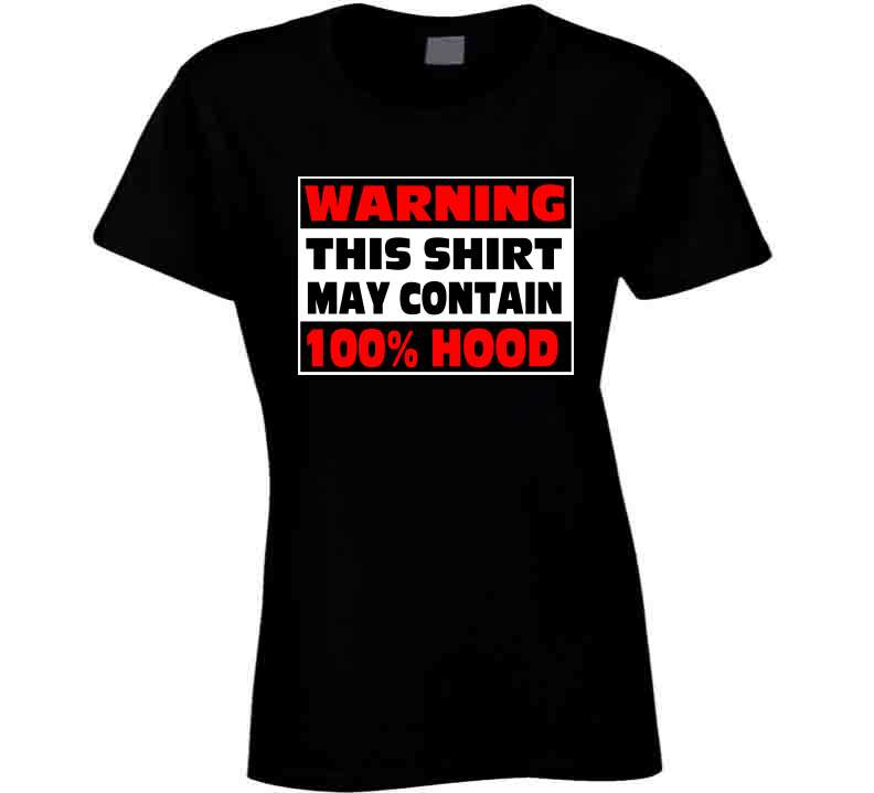 Contains 100% Hood  T-Shirt Series