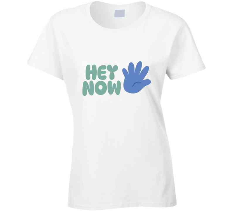 Hey Now  T Shirt