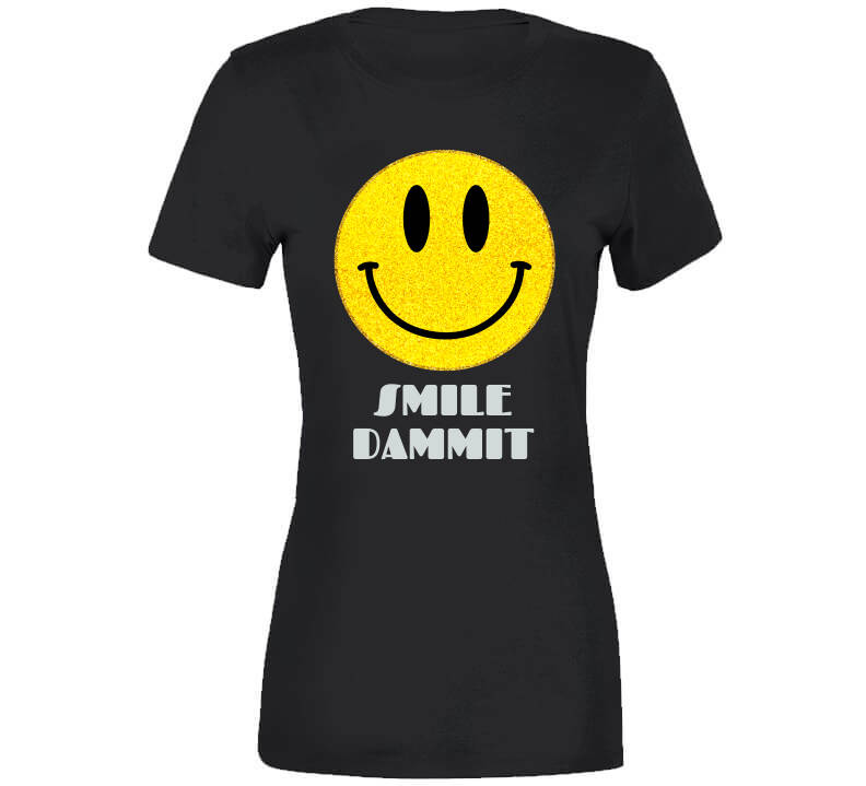 Smile Dammit Black  T Shirt