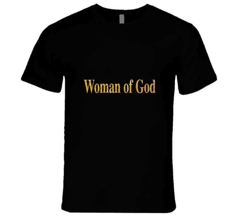 Woman Of God ( Original )  Ladies T Shirt