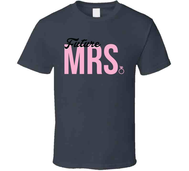 Future Mrs. Tee Ladies T Shirt