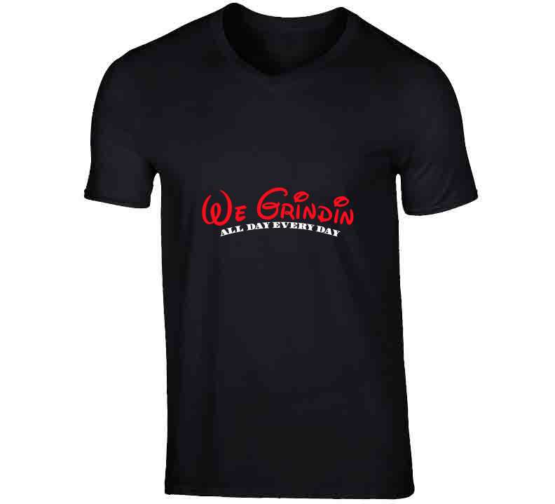 We Grindin' T Shirt