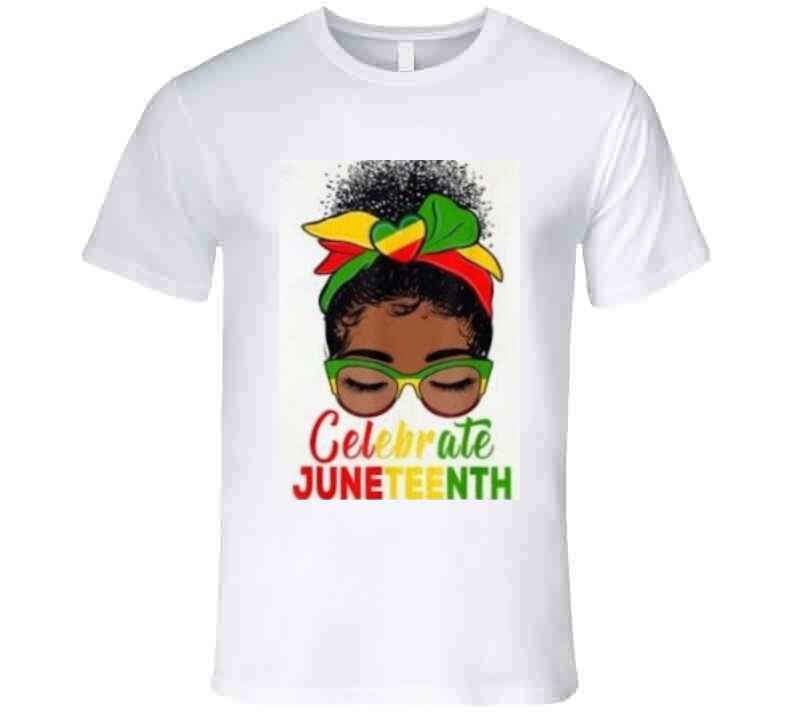 Celebrate Juneteenth Ladies T Shirt