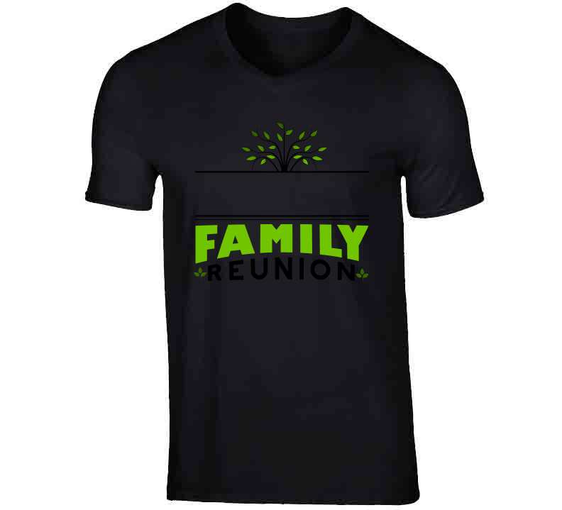 Family Reunion Tees T Shirt