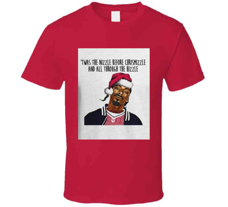 Twas The Nizzle.. T Shirt