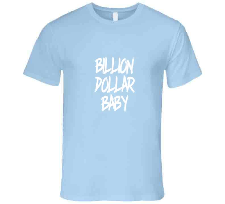 Billion Dollar Baby ( Baby Blue ) T Shirt