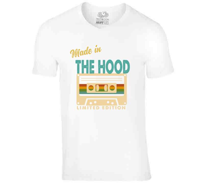 Made In The Hood  T Shirt