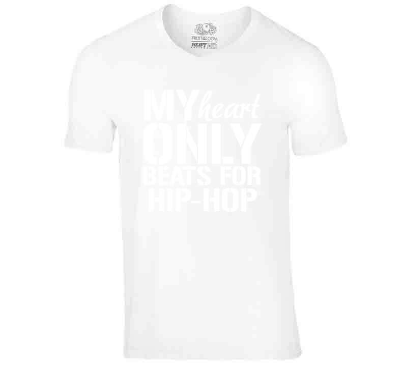 My Heart Only Beats For Hip Hop Tees T Shirt