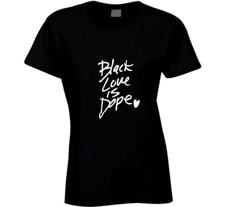 Black Love Is Dope ( Burg ) T Shirt