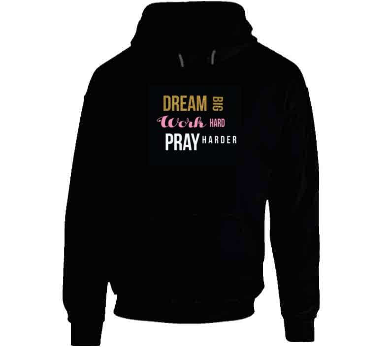 Dream, Work , Pray (black )  Ladies T Shirt