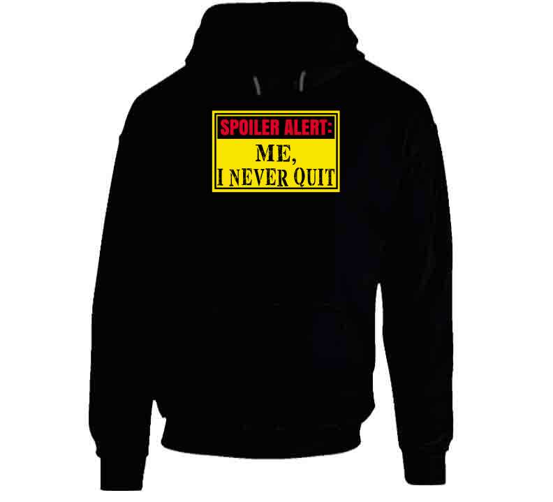 Never Quit  T Shirt