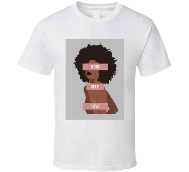 More Self Love  Ladies T Shirt