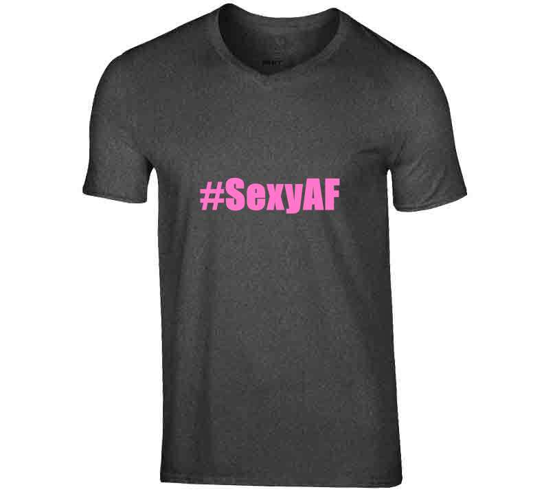 Sexy A F Tee  T Shirt