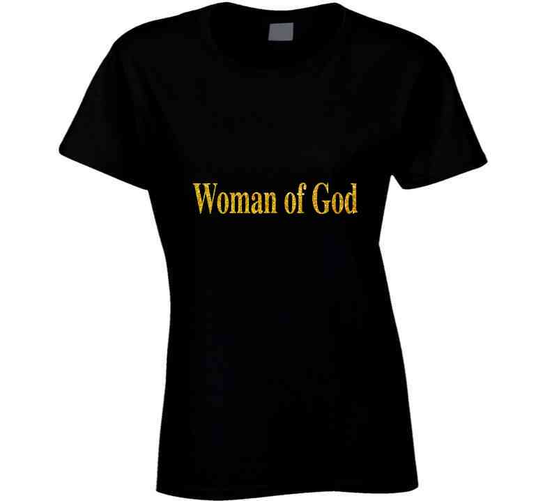 Woman Of God ( Original )  Ladies T Shirt