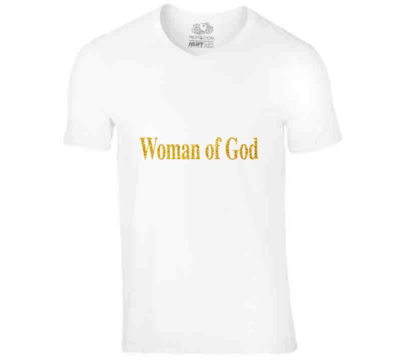 Woman Of God ( Original )  Ladies T Shirt