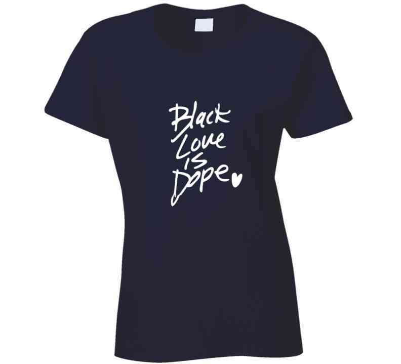 Black Love Is Dope ( Blue ) T Shirt