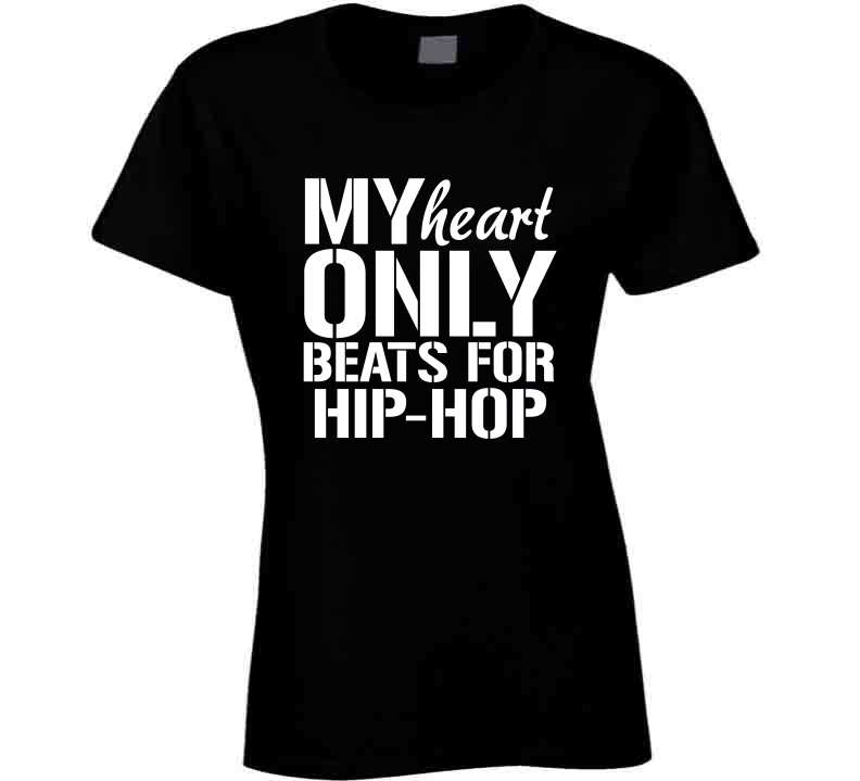 My Heart Only Beats For Hip Hop Tees T Shirt