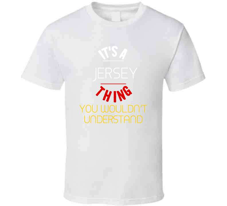 I'ts A Jersey Thing Color Series T Shirt