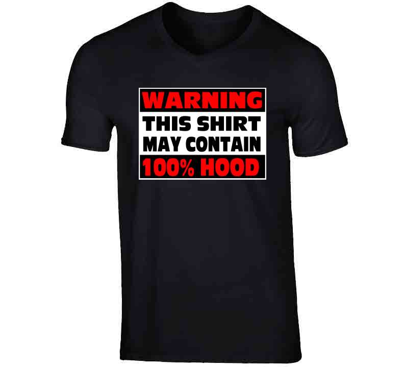 Contains 100% Hood  T-Shirt Series