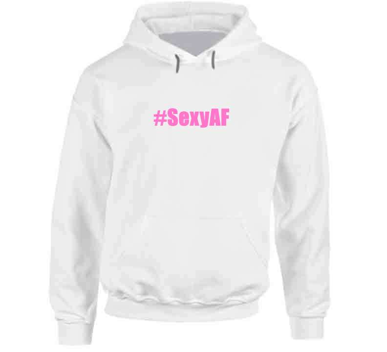 Sexy A F Tee Hoodie