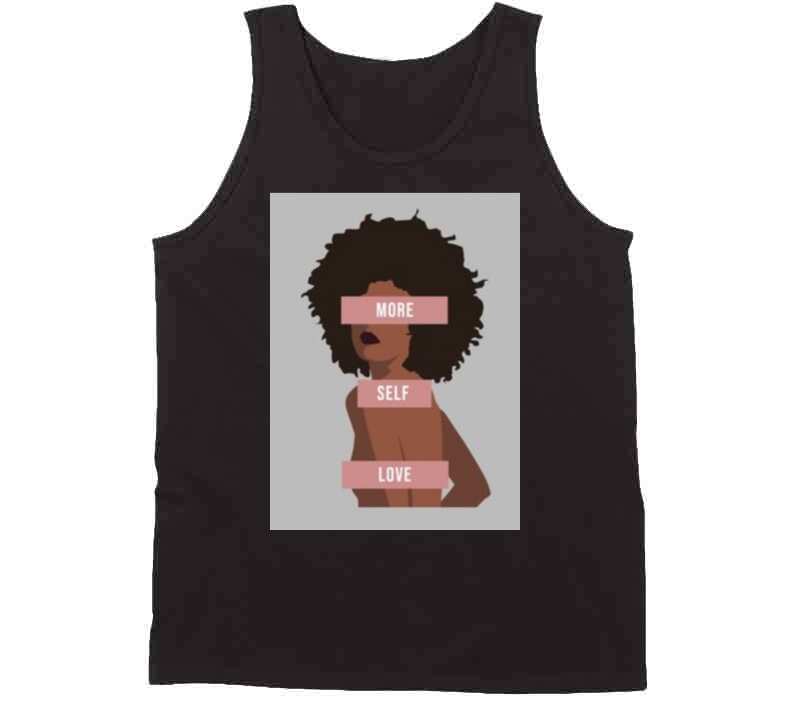 More Self Love Ladies T Shirt