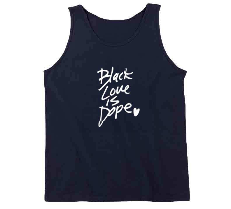 Black Love Is Dope ( Blue ) T Shirt