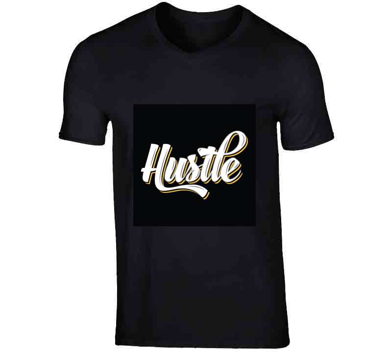 Hustle  T Shirt