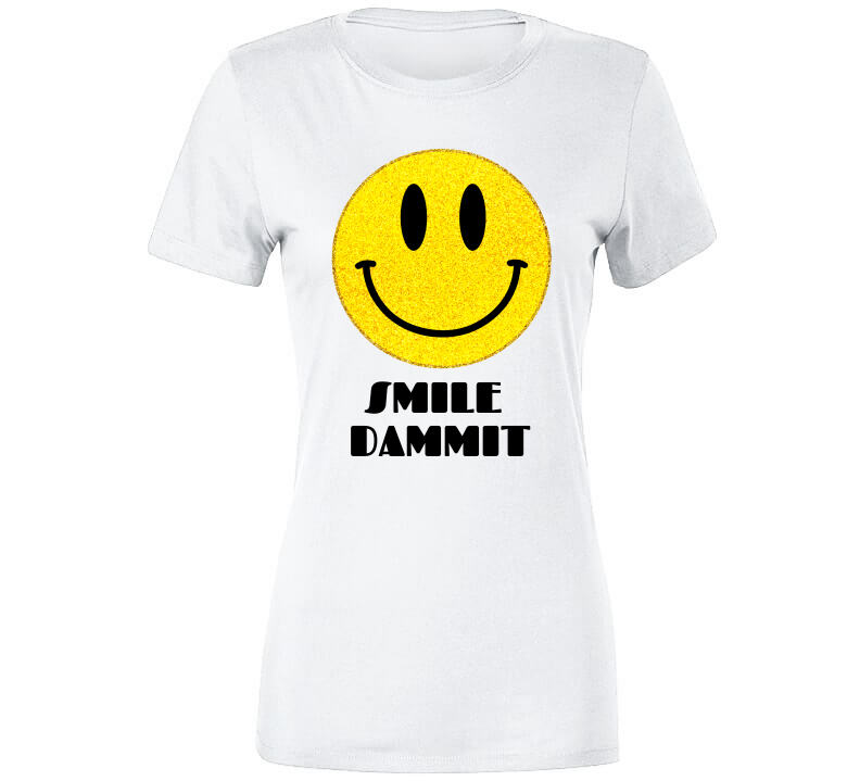 Smile Dammit Original  T Shirt