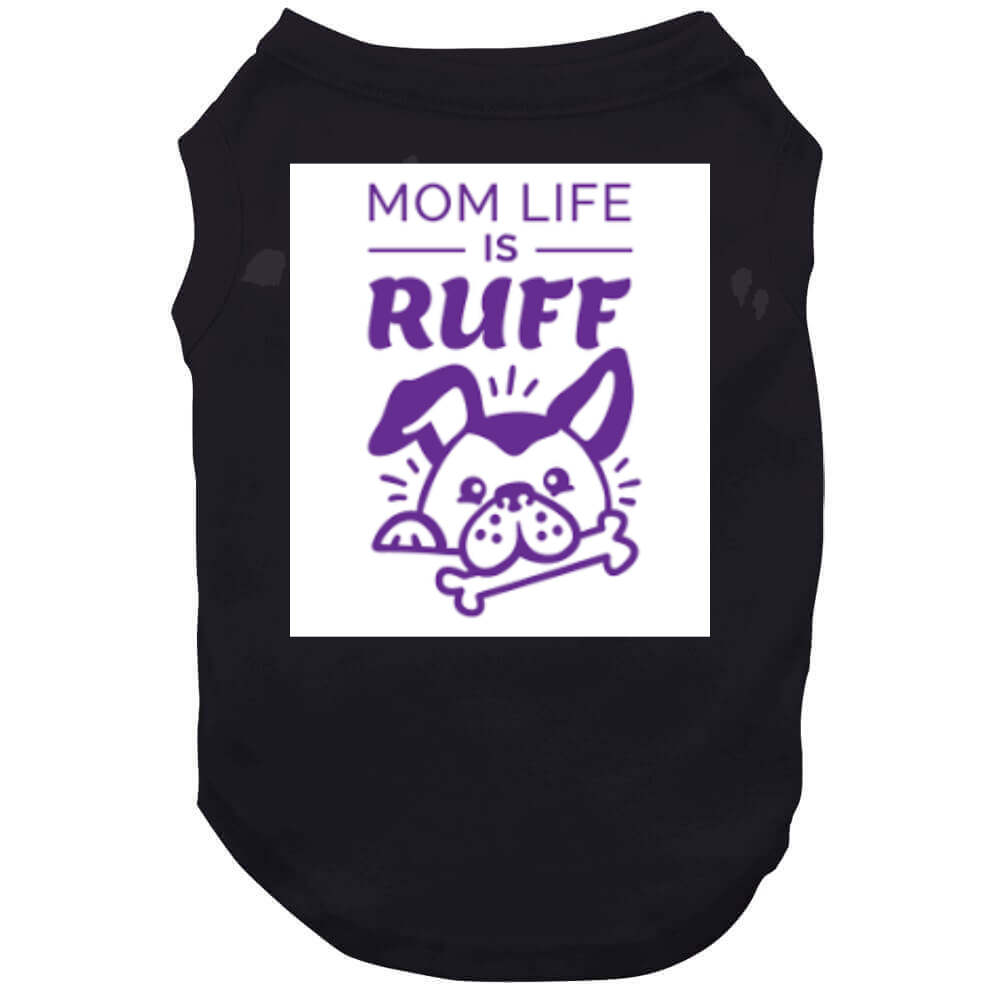 Mom Life Is Ruff Ladies T Shirt