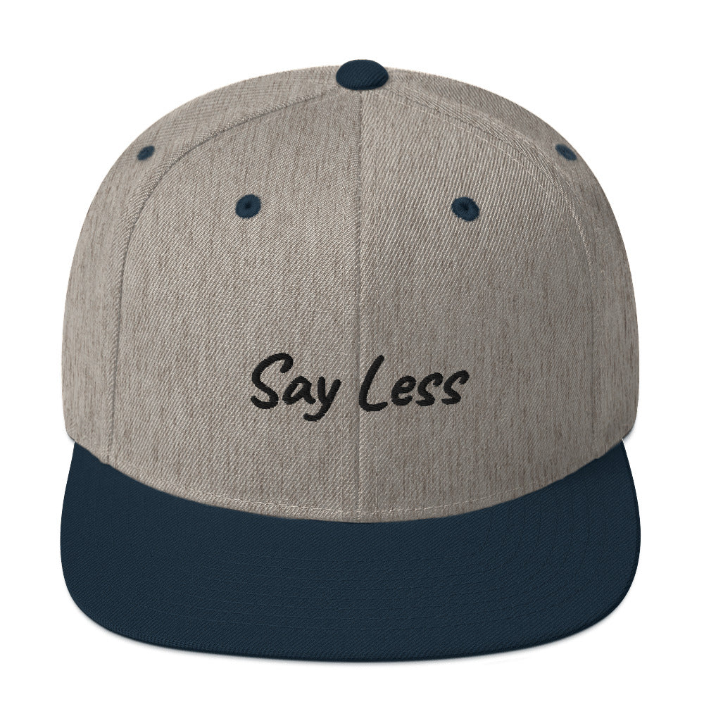 Say Less Snapback Hat