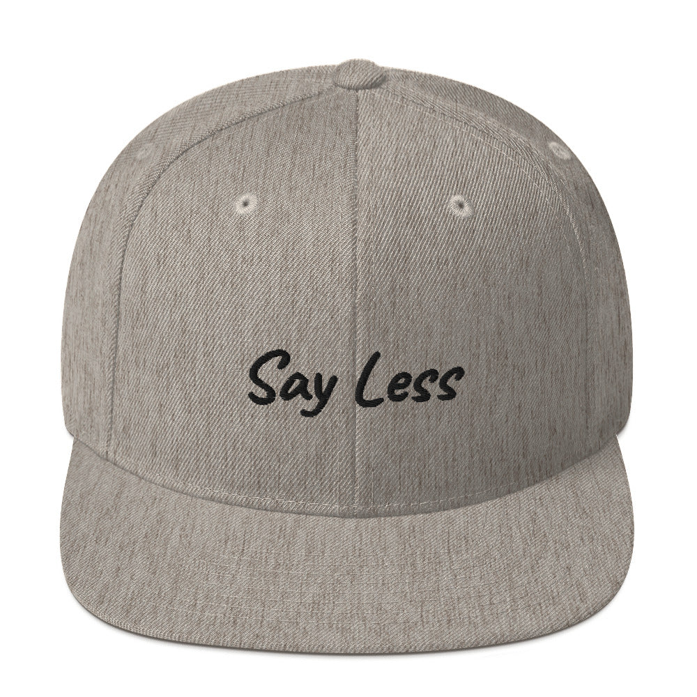 Say Less Snapback Hat