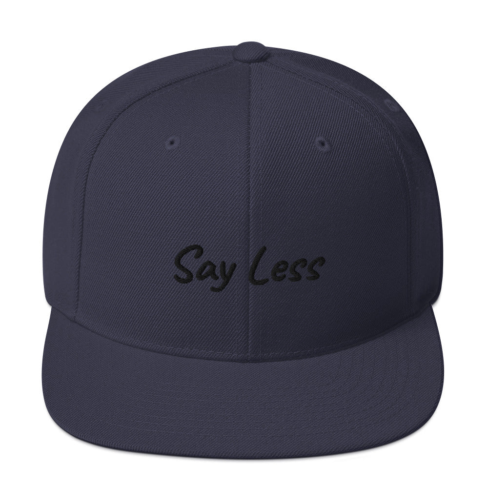 Say Less Snapback Hat