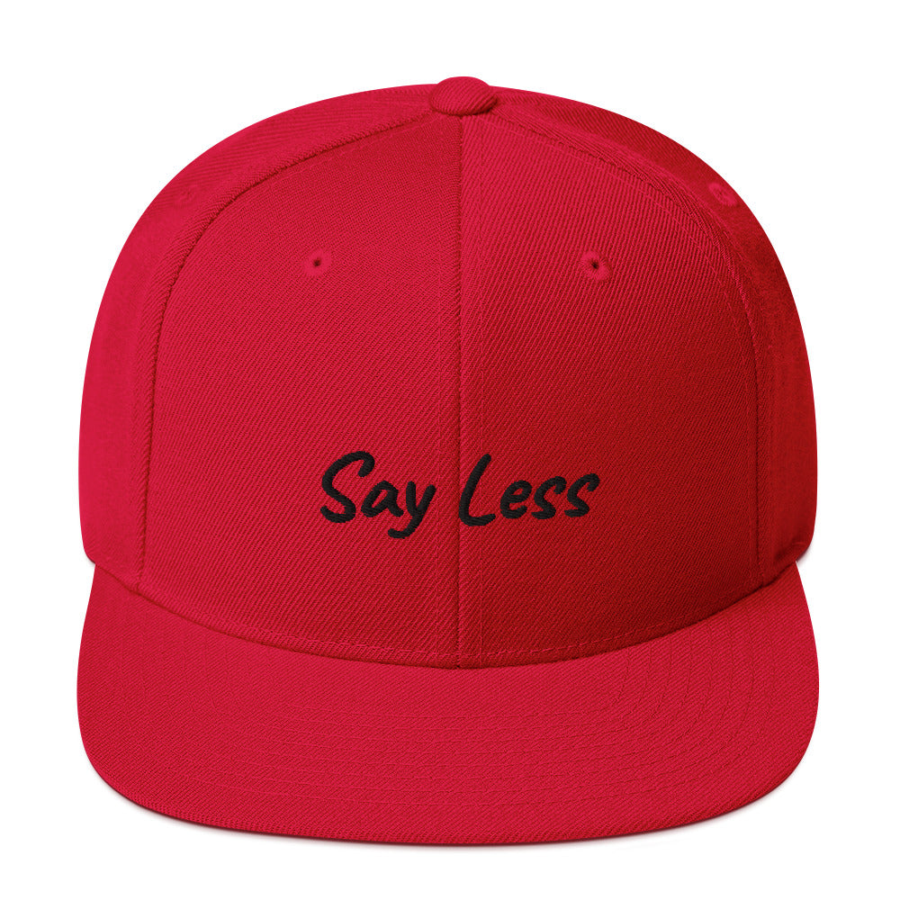 Say Less Snapback Hat