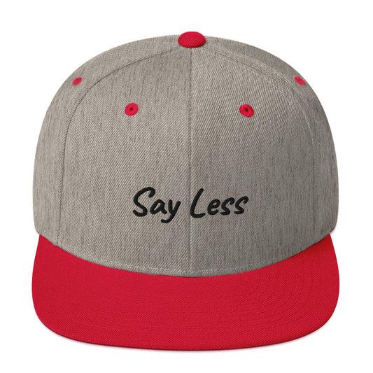 Say Less Snapback Hat