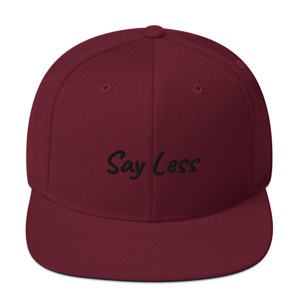 Say Less Snapback Hat